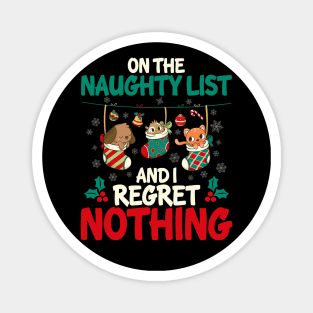 On The Naughty List And I Regret Nothing Magnet